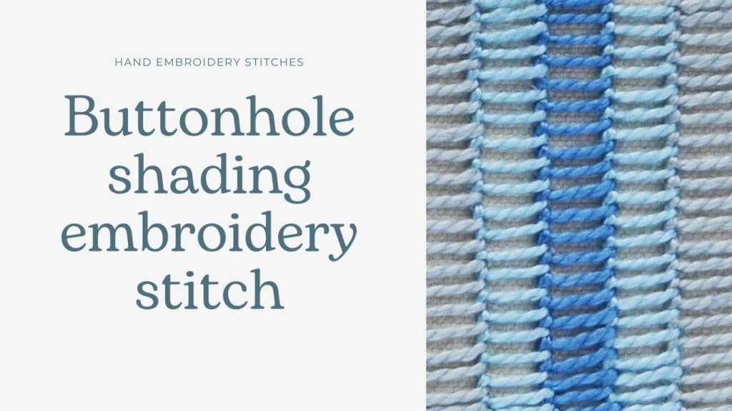 Buttonhole shading embroidery stitch